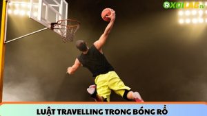 Luật travelling trong bóng rổ và cách quy định chân trụ